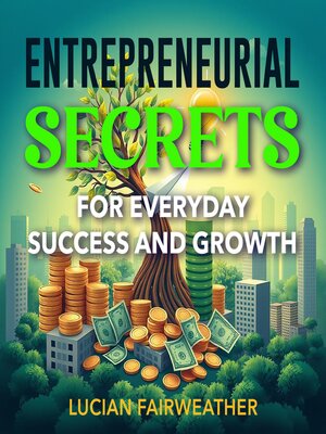 cover image of Entrepreneurial Secrets for Everyday Success and Growth